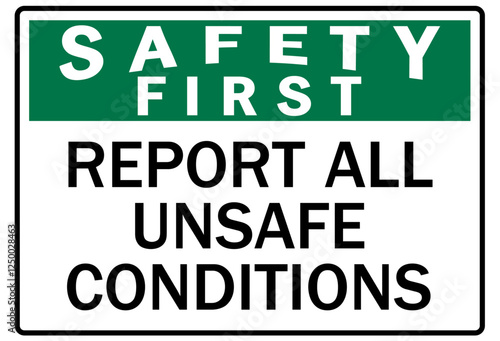 Report all accident sign report all unsafe conditions