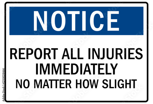 Report all accident sign report all injuries immediately no matter how slight