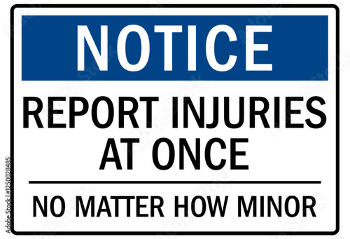 Report all accident sign report injuries at once no matter how minor