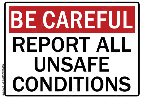 Report all accident sign report all unsafe confition