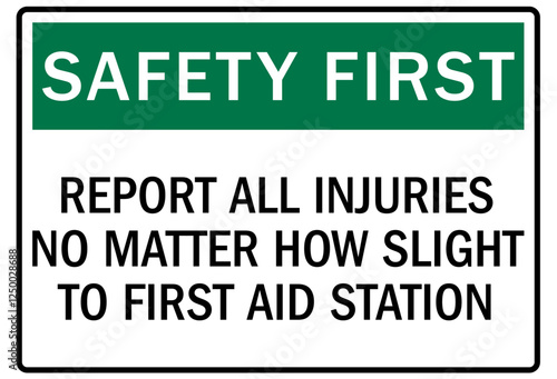 Report all accident sign report all injuries no matter how slight to first aid station