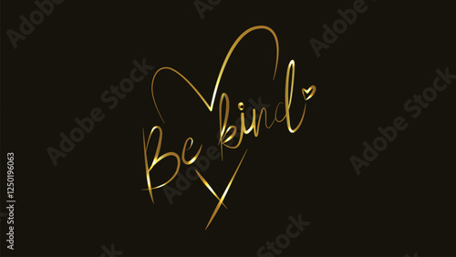 Be kind. Inspirational quote. Typography. Gold. Vector illustration. Line art. T-shirt ,cards, print, poster, banner, slogan, flyer. Positive mind quote. Motivational. Isolated on black background. 
