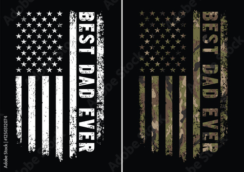 Distressed Camouflage American Flag “Best Dad Ever” Design. 