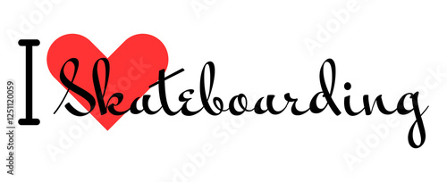 I love Skateboarding. Hand drawn letters with red heart. Sport vector illustration, lettering in modern design