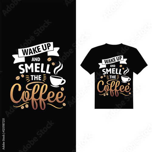 wake up and smell the coffee t-shirt design vector image