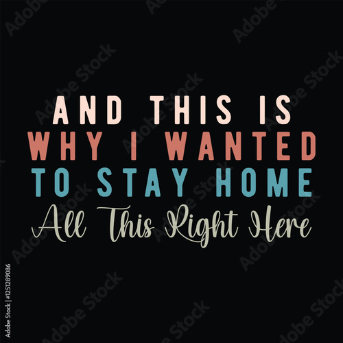 And This Is Why I Wanted To Stay Home all this right here