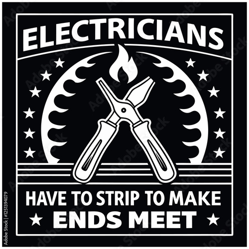 Electricians Have To Strip - Funny Electrician T-Shirt