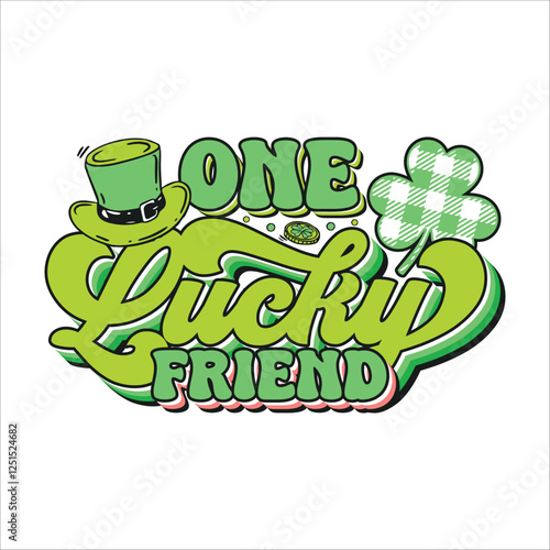 One lucky friend St. Patrick's day design, St. Patrick's day colorful typography design