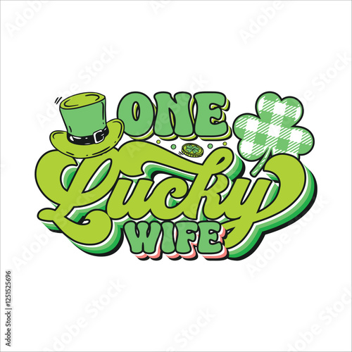 One lucky wife St. Patrick's day design, St. Patrick's day colorful typography design