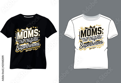 Moms The Original Superheroes New T Shirt Design 2025