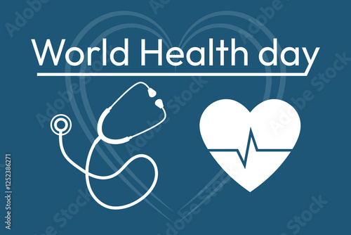 World health day text with stethoscope and heart life banner design world health day concept on blue background.