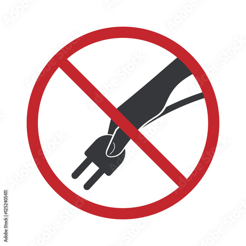 Isolated prohibition sing : do not plugs or unplug electric plug froam socket, electrical caution, not allowed label