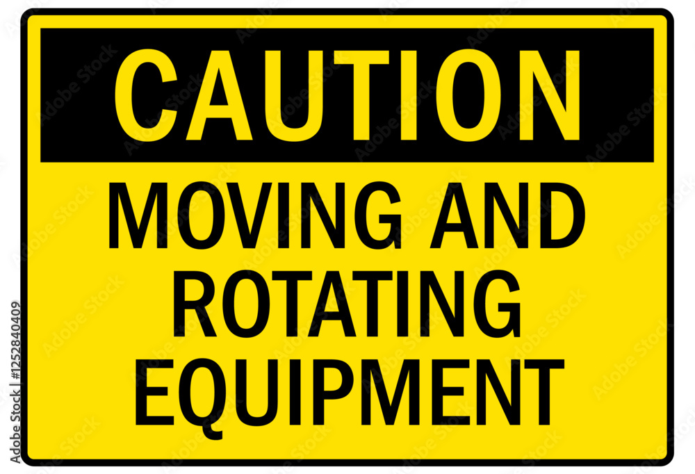 Fototapeta premium Machine caution sign moving and rotating equipment