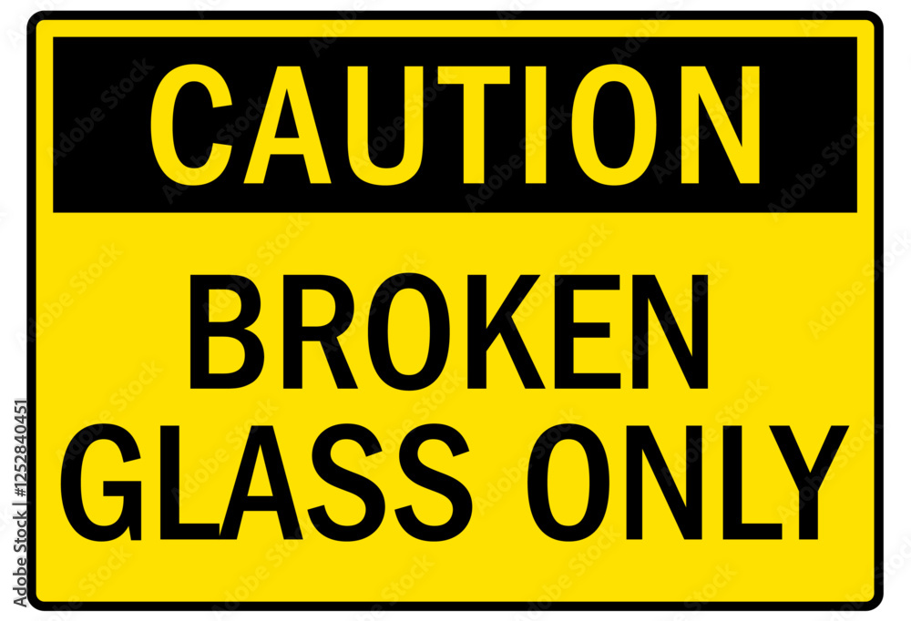 Machine caution sign broken glass only Machine caution sign broken glass only