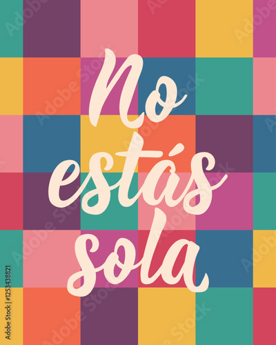 No estas sola. Lettering. Translation from Spanish - You are not alone. Perfect design for greeting cards, posters and social media. Spanish Lettering.