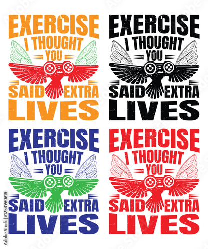 Funny Gaming T-Shirt Design – Exercise? I Thought You Said Extra Lives – Retro Gamer Typography