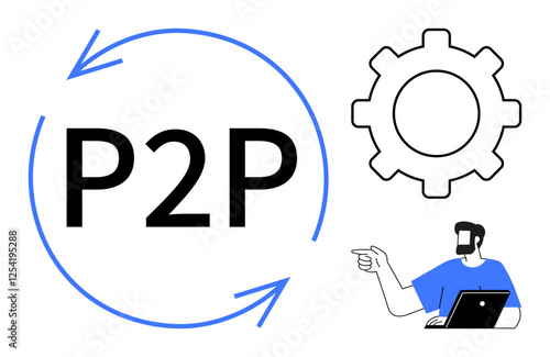 P2P concept represented with blue arrows around text, gear symbol for settings, person with laptop pointing. Ideal for technology, networking, decentralized systems, collaboration, process