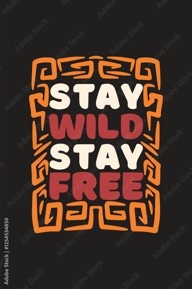 Obraz premium Lettering quote of Stay wild, stay free