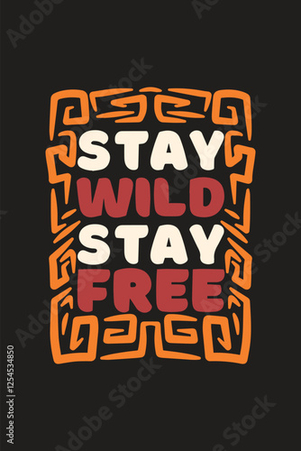 Lettering quote of Stay wild, stay free