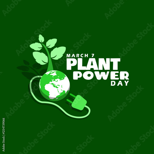 Plant Power Day to celebrate on March 7th. Illustration of earth with plants and electric head power plug cables on dark green background.