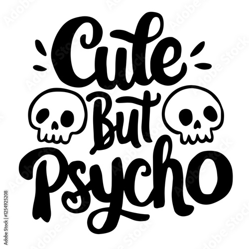 Cute but psycho sarcastic quote svg