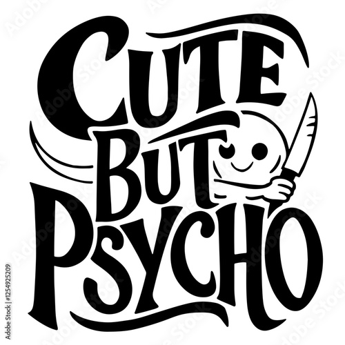 Cute but psycho sarcastic quote svg