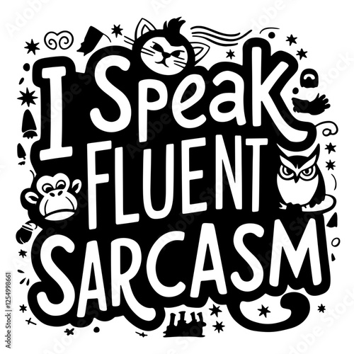 I speak fluent sarcasm quote svg