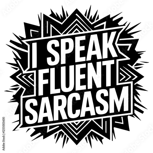 I speak fluent sarcasm quote svg