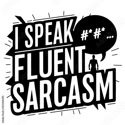 I speak fluent sarcasm quote svg