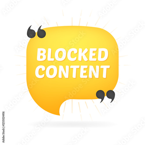 Yellow bubble with black letters that say "Blocked Content". The bubble is surrounded by a white background. Vector icon