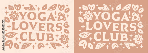 Yoga lovers club yogi squad lettering wellness girl coach workout studio quotes gifts women shirt design. Boho retro floral beige aesthetic healthy lifestyle summer event community printable poster.