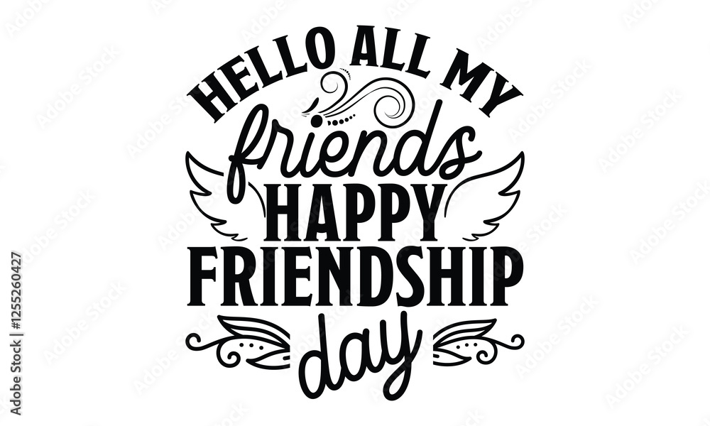 Hello All My Friends Happy Friendship Day - Best Friend t shirt design, Hand drawn lettering phrase, Calligraphy graphic design, SVG Files for Cutting Cricut and Silhouette Hello All My Friends Happy Friendship Day - Best Friend t shirt design, Hand drawn lettering phrase, Calligraphy graphic design, SVG Files for Cutting Cricut and Silhouette