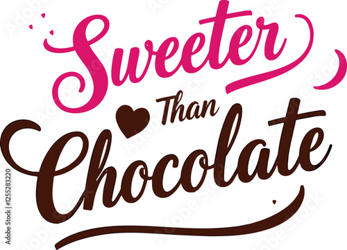 Sweeter than chocolate' cute cozy typography with heart-shaped chocolate icon for valentine’s designs