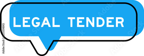 Speech banner and blue shade with word legal tender on white background