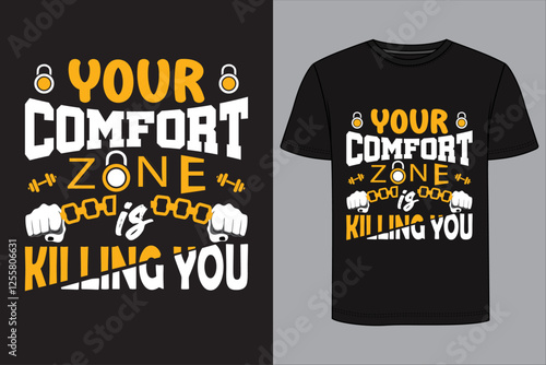 Your comfort zone is killing you t shirt design