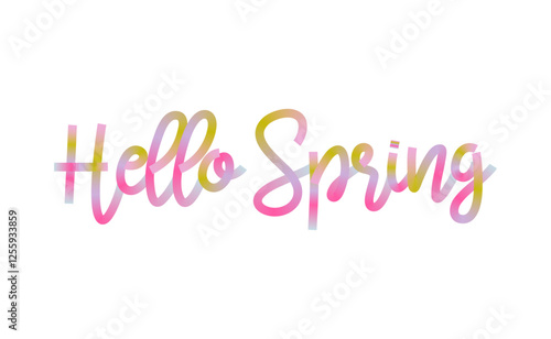 Hello Spring lettering. Beautiful color gradient text for greeting card, invitation, textile print. Bright modern banner. Handwritten vector illustration. 