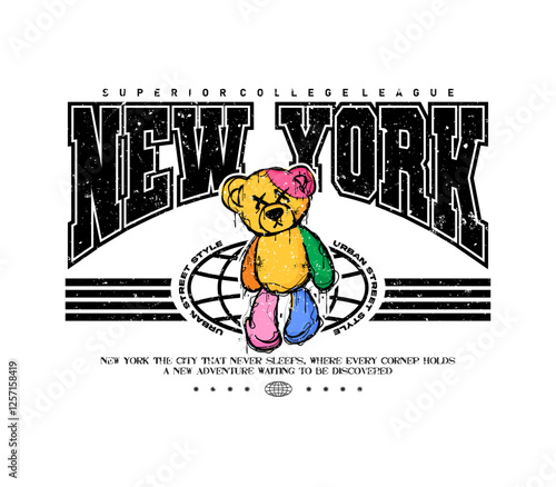Vintage varsity typography new york slogan print with bear doll colorful in grunge texture for graphic t shirt or sweatshirt, hoodie, sticker poster and more