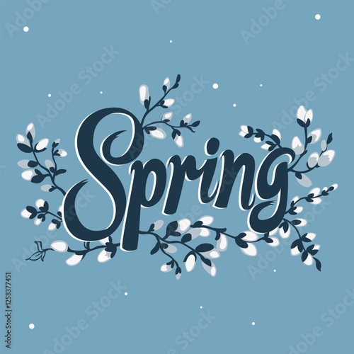 Handwritten word Spring with decorative willow twigs. Vector illustration
