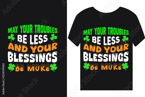 May your troubles be less and your blessing be more t-shirt design