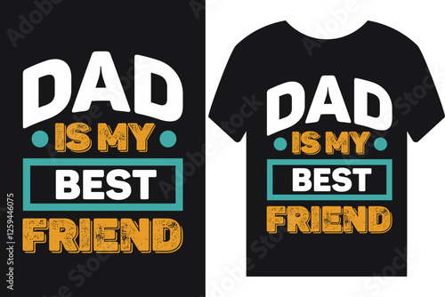 Dad is my best friend t-shirt design