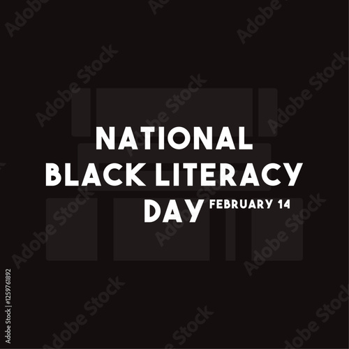 National Black Literacy Day. February 14.