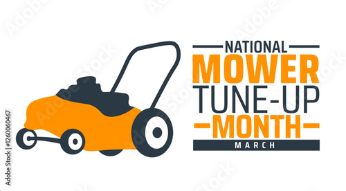 National Mower Tune up Month background banner or poster design template. observed every year in March. Holiday concept. Use to any Template, card, poster, placard, template.