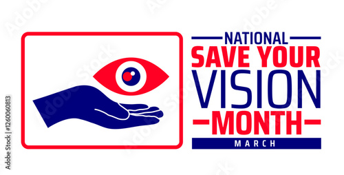 National Save Your Vision Month background banner or poster design template. observed every year in March. Holiday concept. Use to any Template, card, poster, placard, template.