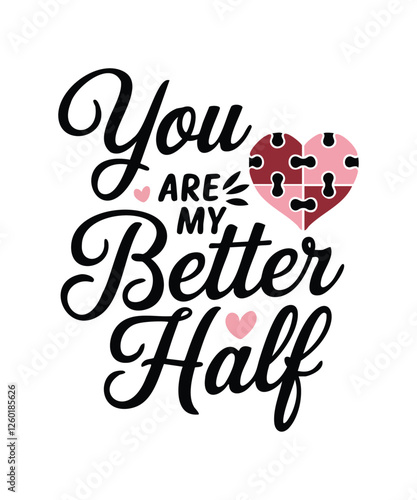 You are my better half stylish and romantic t-shirt design