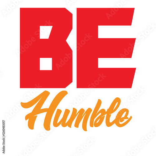 Be Humble Motivational Typography