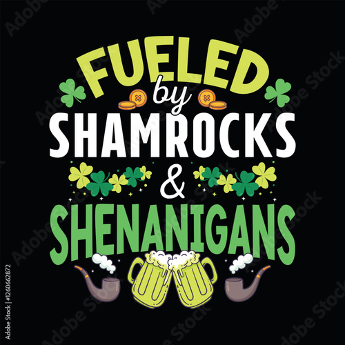 Fueled by Shamrocks and shenanigans - St. Patrick's day quote vector t shirt design