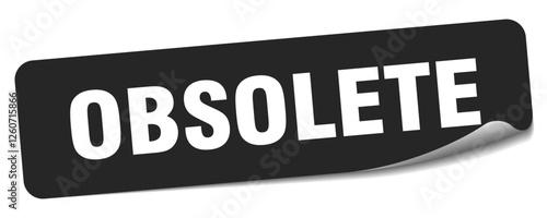 obsolete sticker. obsolete label