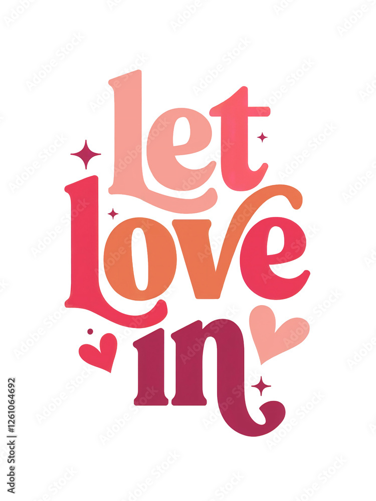 A playful design features the phrase let love in in bold, colorful typography A playful design features the phrase let love in in bold, colorful typography