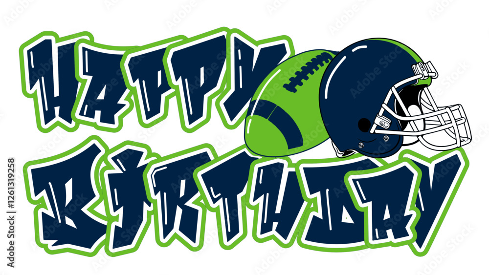 Fototapeta premium happy Birthday - Navy blue and neon green football player helmet and ball, sport vector graphics, hockey, for street art - graffiti lettering typography - art illustration - multicolor - writen 