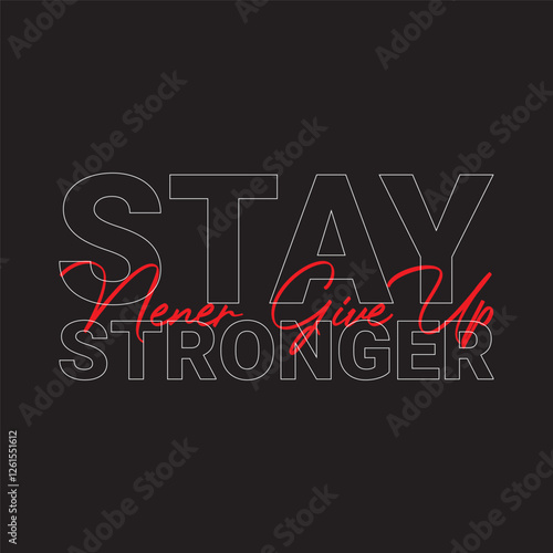 "Bold Motivational Typography Design – Stay Stronger, Never Give Up Fitness & Inspiration Quote"